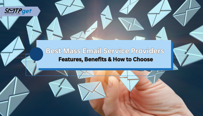 Best Mass Email Service Providers- Features, Benefits & How to Choose