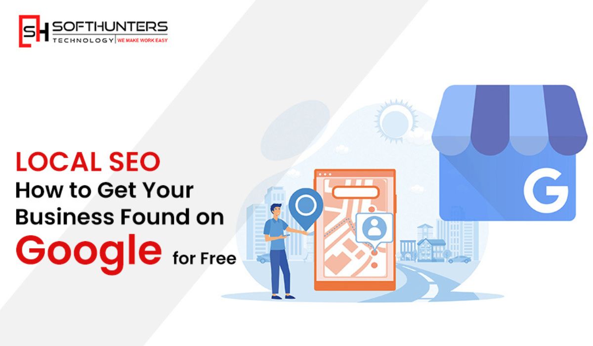 LOCAL SEO: How to Get Your Business Found on Google for Free