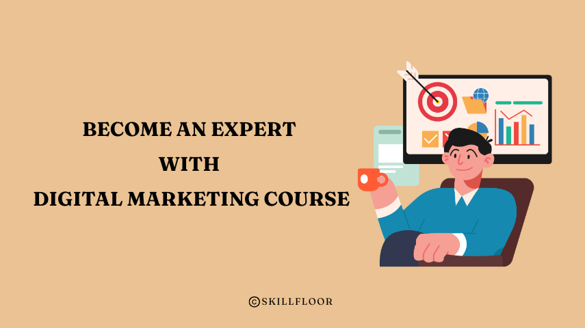 Become an Expert with Digital Marketing Course in Chennai - Skillfloor
