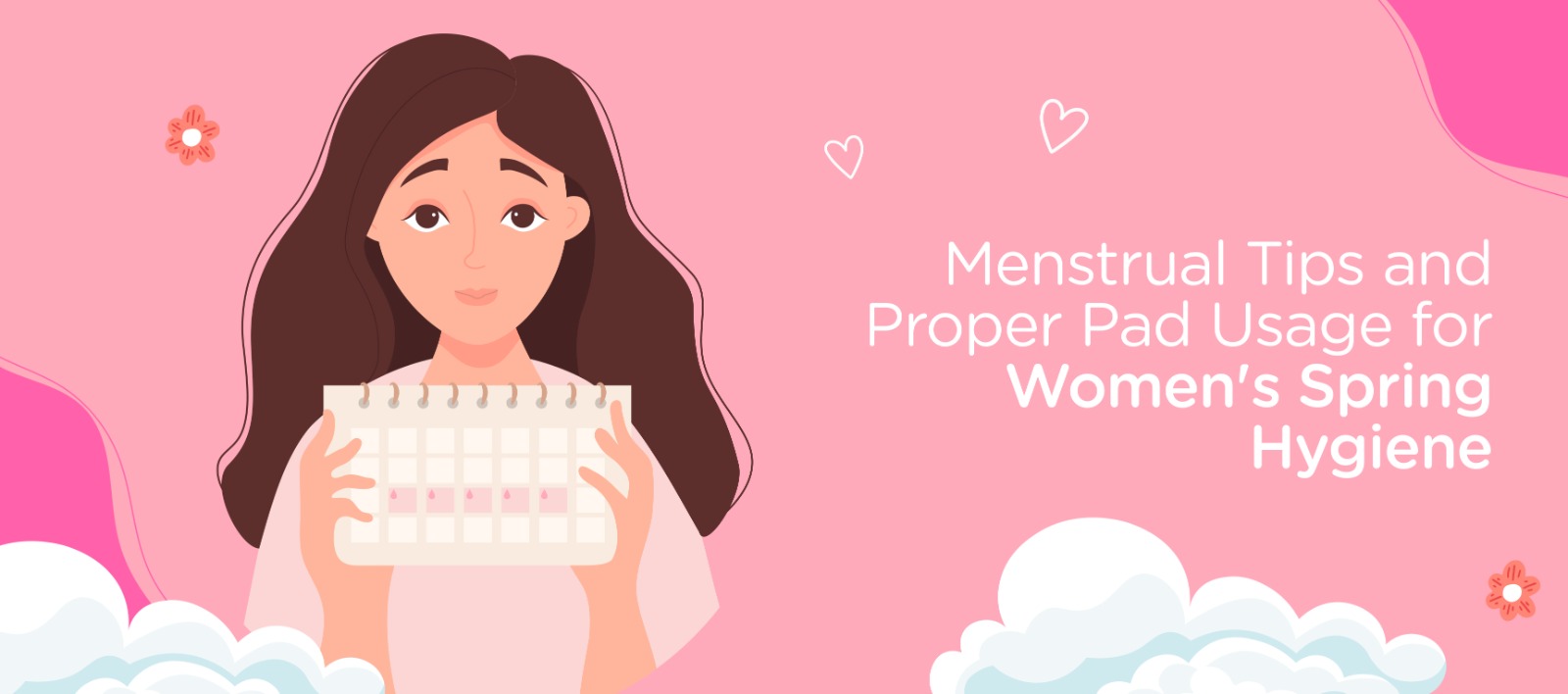 Menstrual Tips and Proper Pad Usage for Women's Spring Hygiene