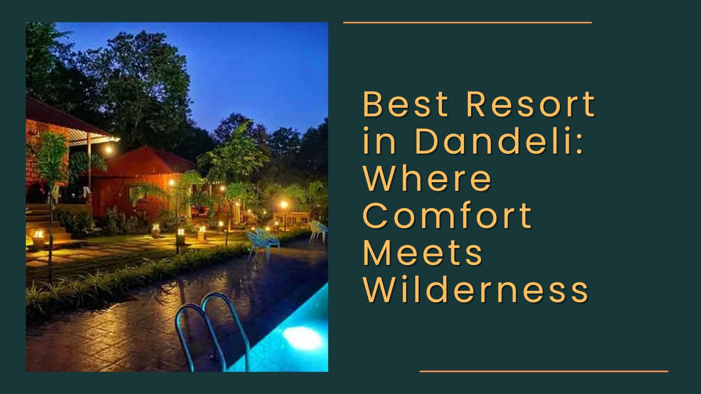 Best Resort in Dandeli: Where Comfort Meets Wilderness