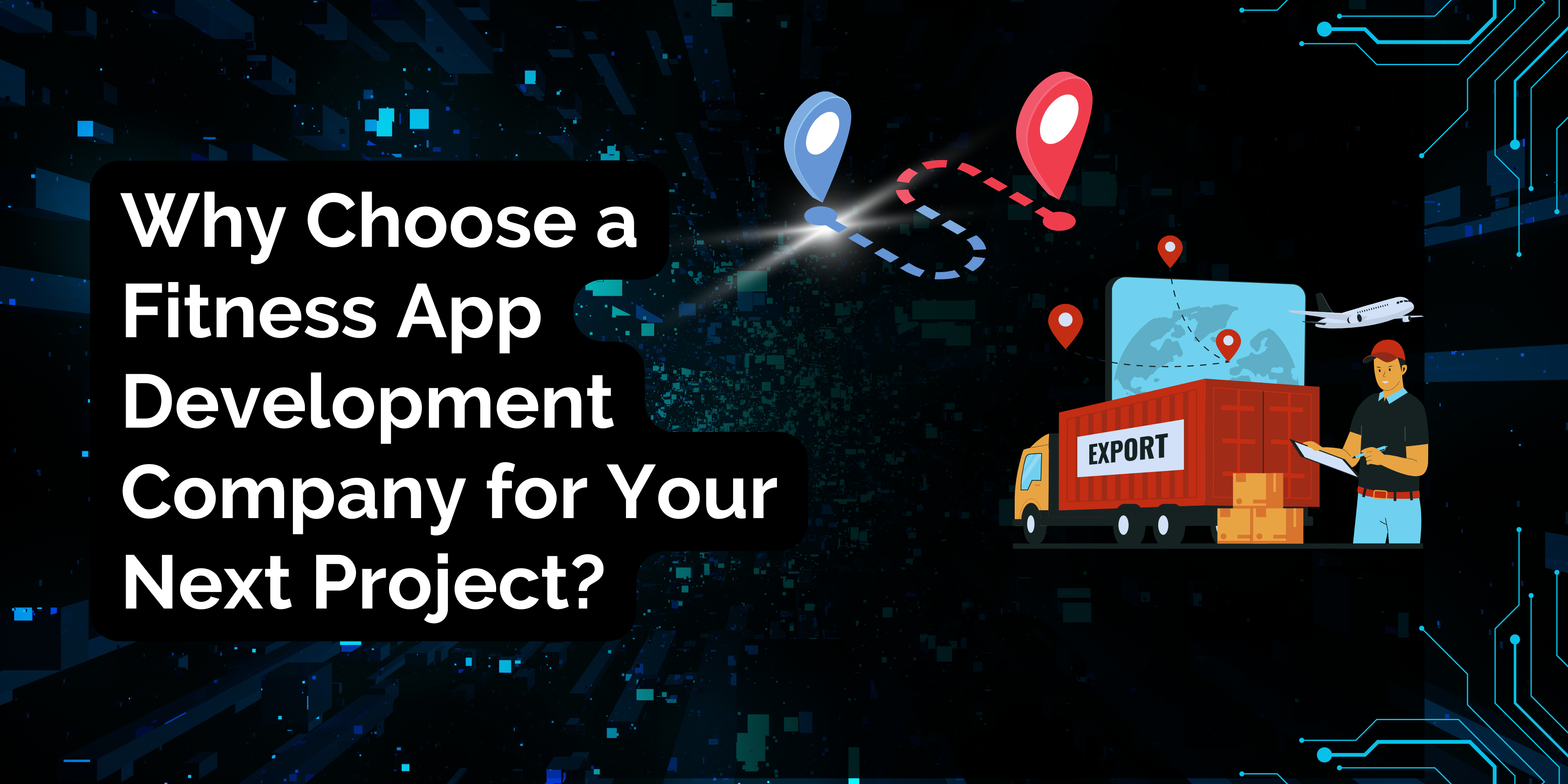 Why Choose a Fitness App Development Company for Your Next Project?
