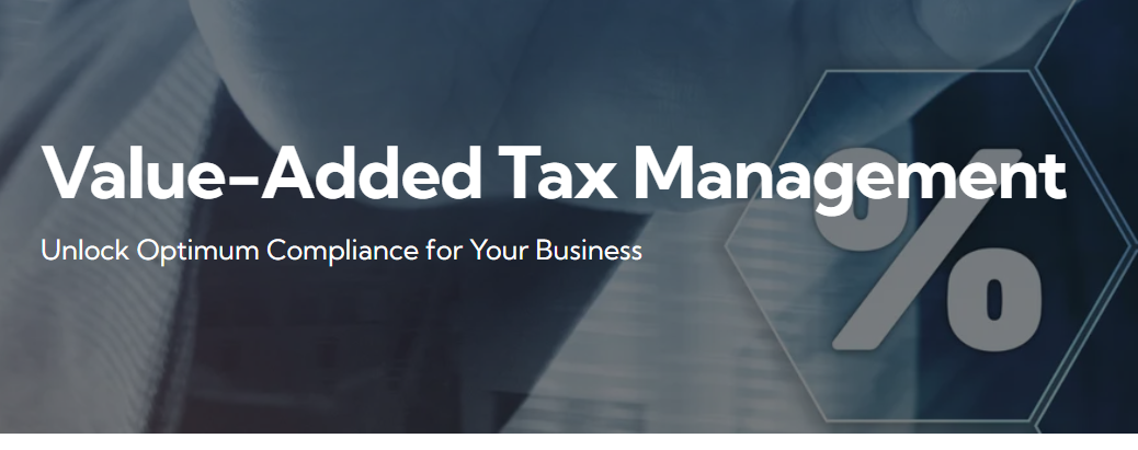 Value-Added Tax Management: Strategies for Efficiency and Compliance
