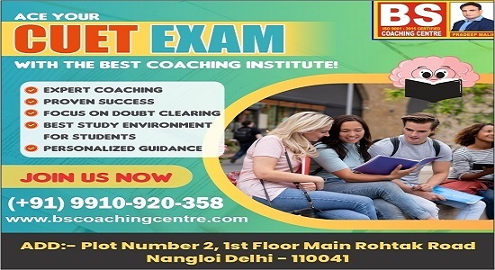 What Makes BS Coaching Centre the Best CUET Coaching in Delhi?