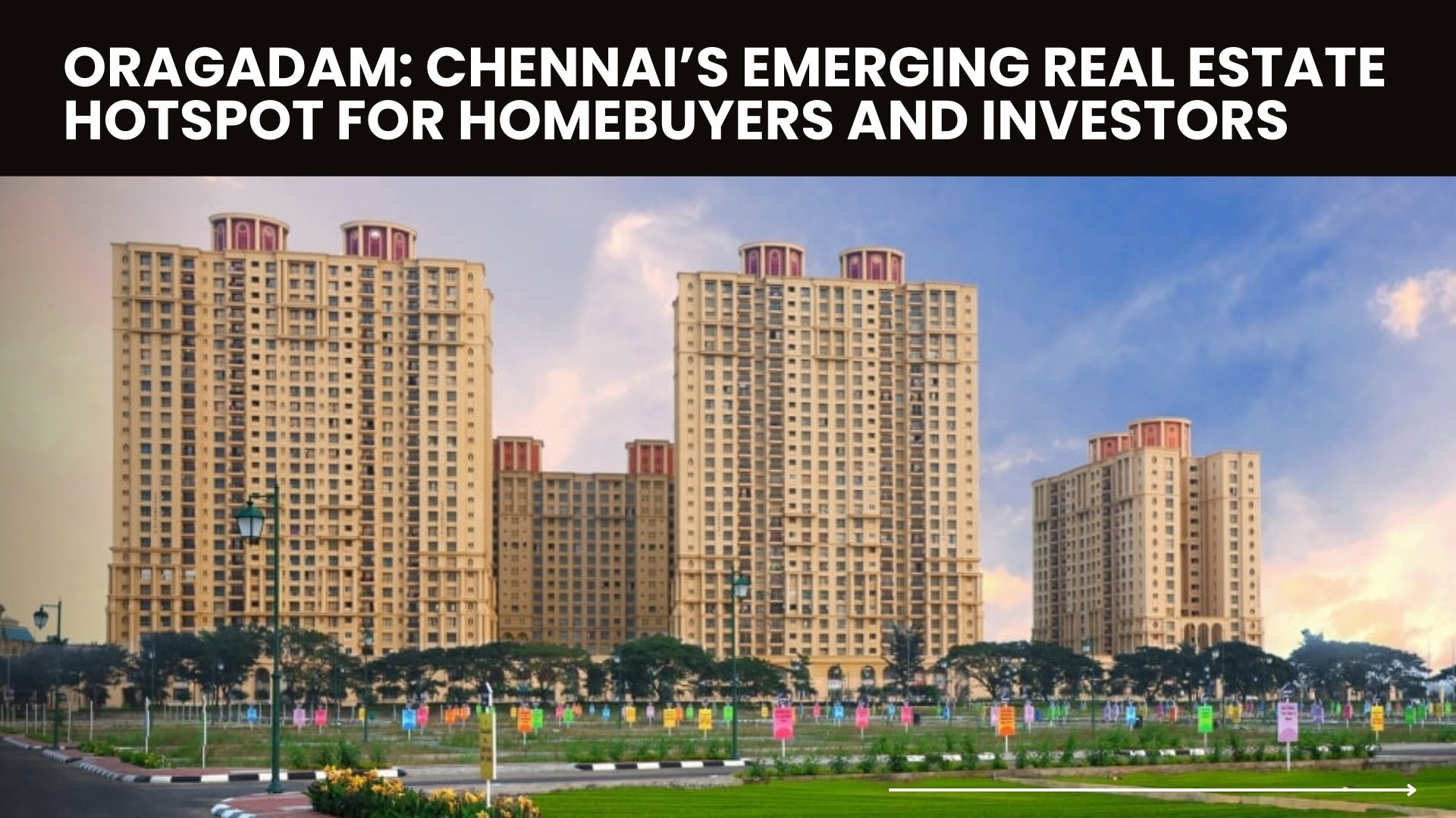 Oragadam: Chennai’s Emerging Real Estate Hotspot for Homebuyers and Investors