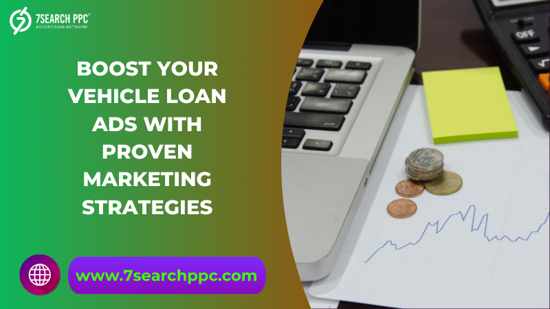 Drive Success: Marketing Strategies for Vehicle Loan Advertisements