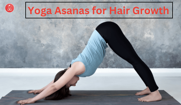 Natural Yoga Asanas for Hair Growth and Strength