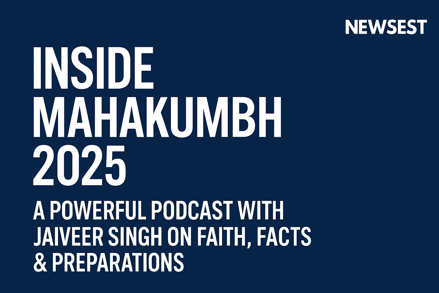 Inside Mahakumbh 2025: A Powerful Podcast with Jaiveer Singh on Newsest