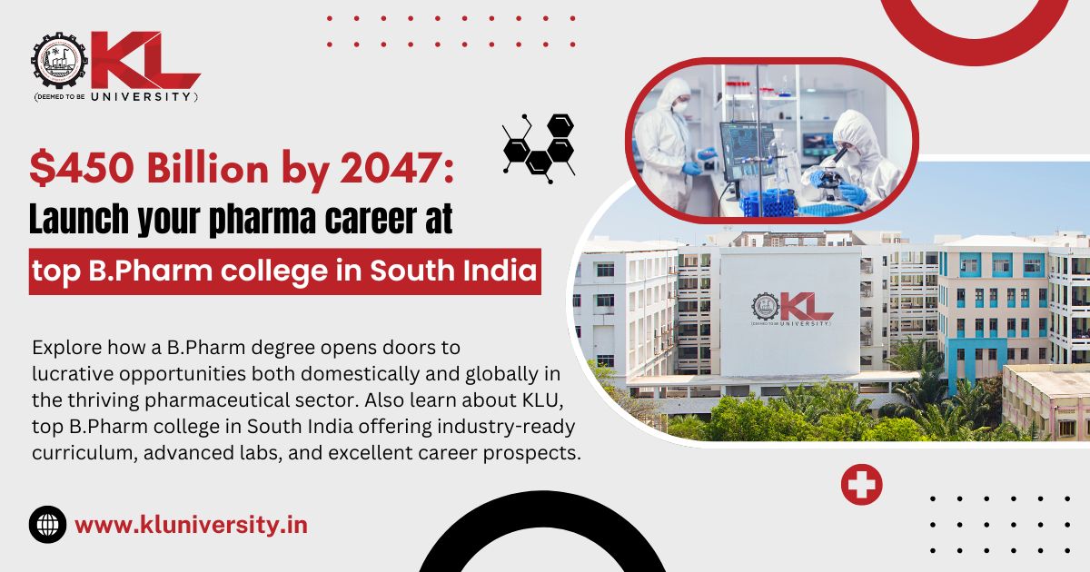 $450 Billion by 2047: Launch your pharma career at top B.Pharm college in South India