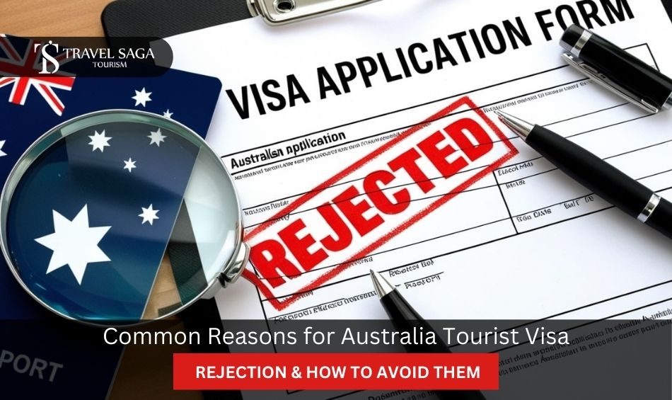 Common Reasons for Australia Tourist Visa Rejection & How to Avoid Them
