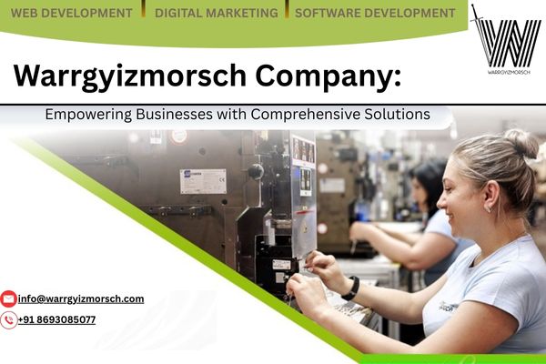 Warrgyizmrsch Company: Empowering Businesses with Comprehensive Solutions