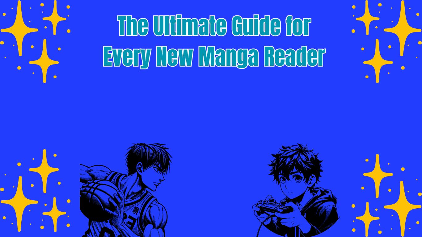 The Ultimate Guide for Every New Manga Reader