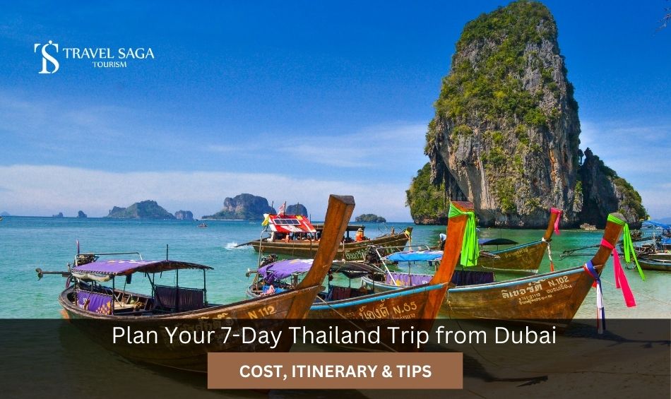 Plan Your 7-Day Thailand Trip from Dubai Cost, Itinerary & Tips