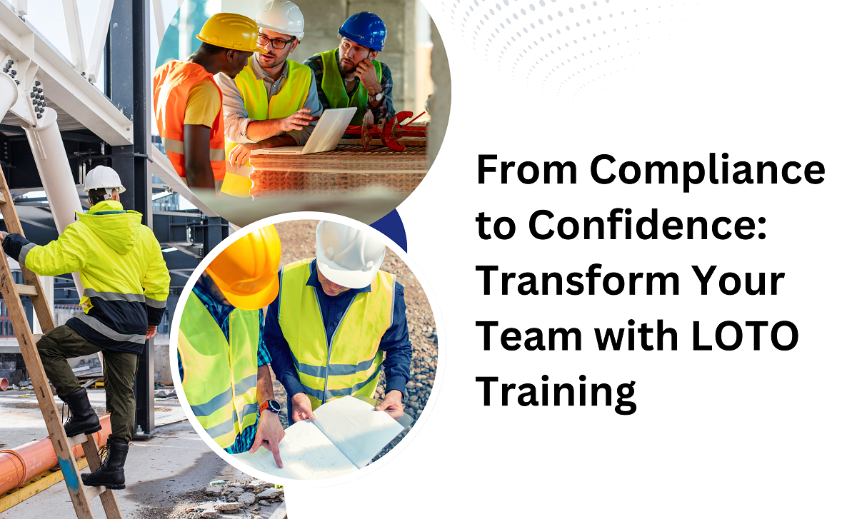 From Compliance to Confidence: Transform Your Team with LOTO Training
