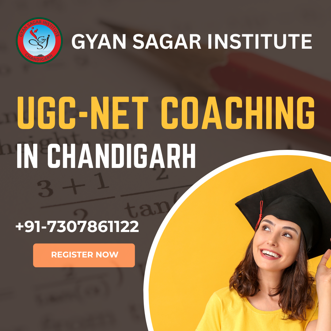 Why Gyan Sagar Institute is the Go-To Place for UGC NET Coaching in Chandigarh