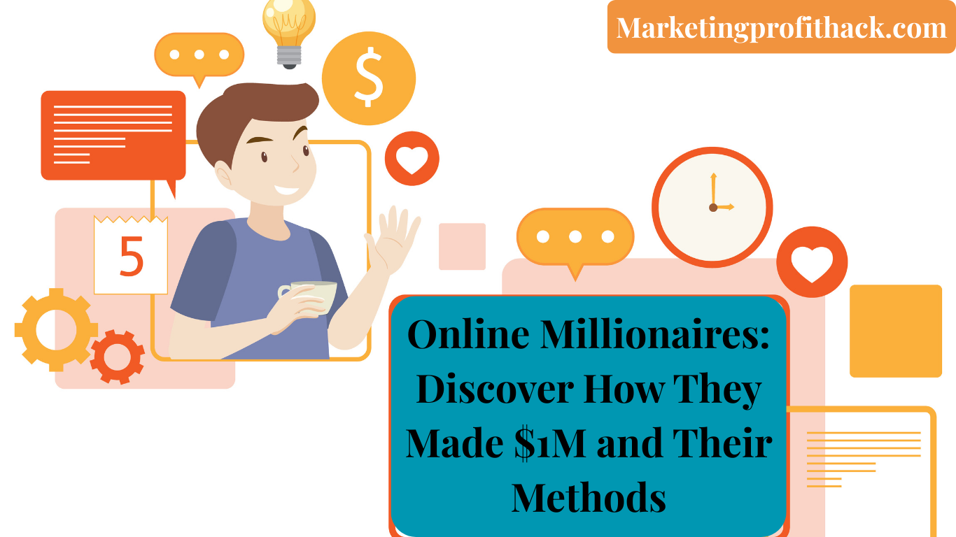 Online Millionaires: Discover How They Made $1M and Their Methods