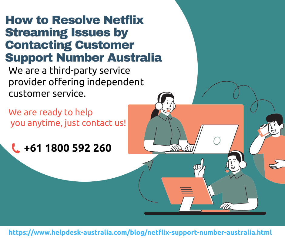 How to Resolve Netflix Streaming Issues by Contacting Customer Support Number Australia +61 1800 592 260