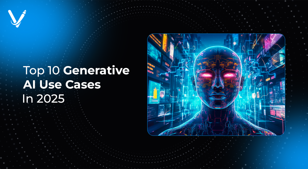 Top 10 Generative AI Use Cases in 2025