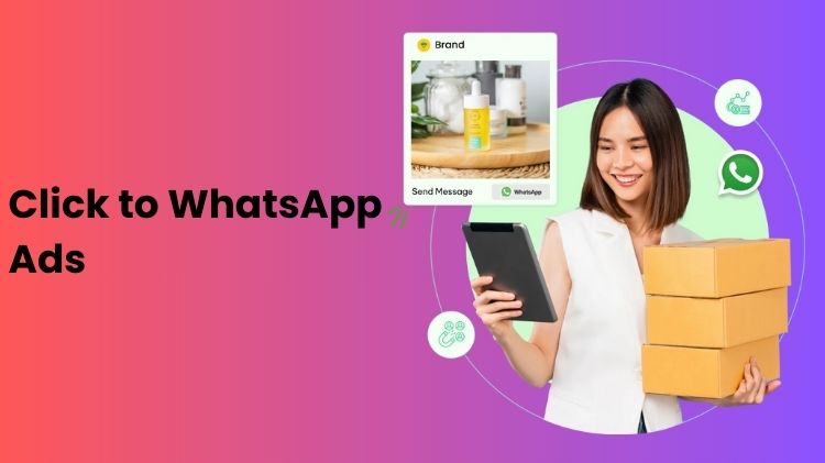 Generate Qualified Leads by Displaying Ads that Click to WhatsApp