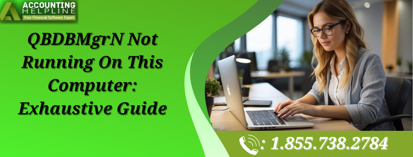 QBDBMgrN Not Running On This Computer: Exhaustive Guide