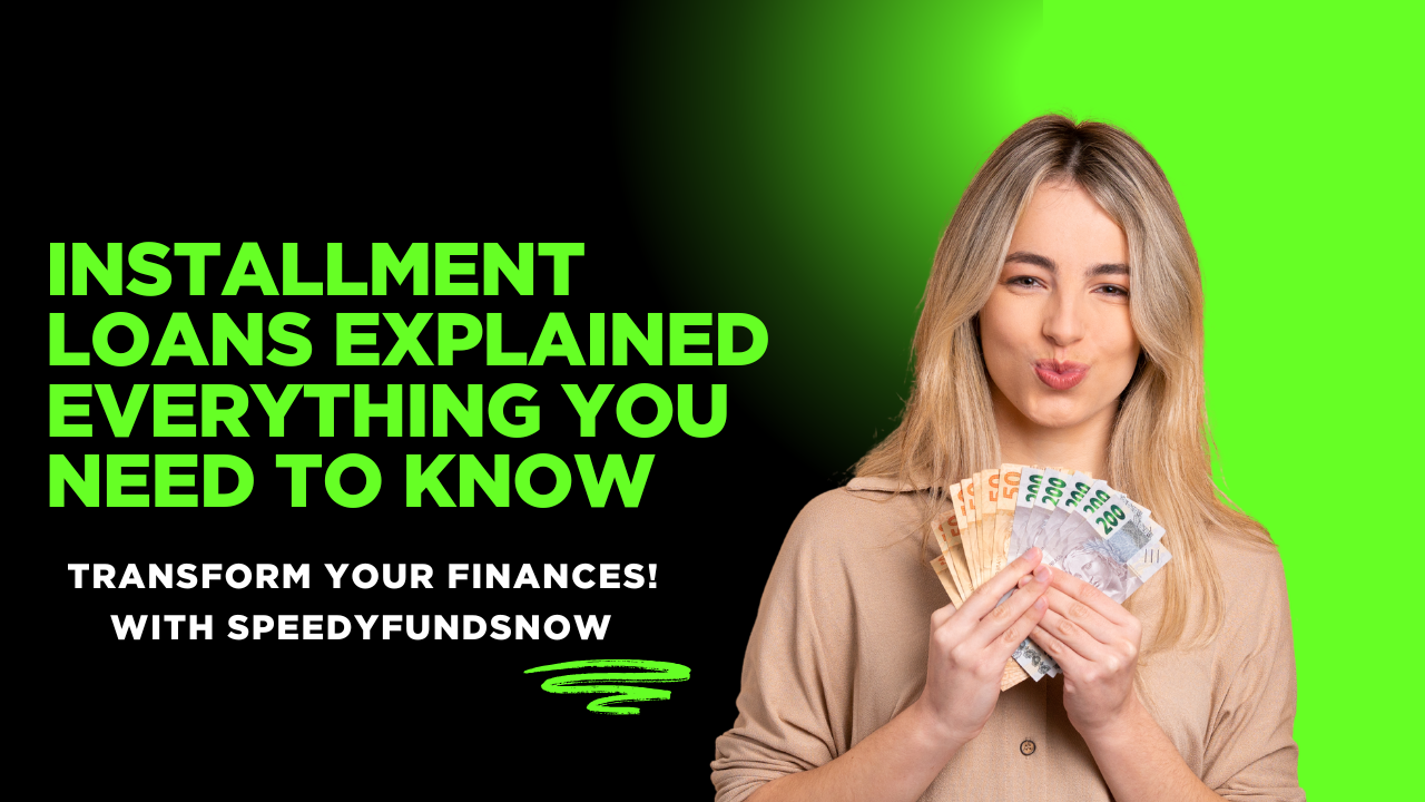 Installment Loans Explained: A Comprehensive Guide to Understanding Your Financing Options