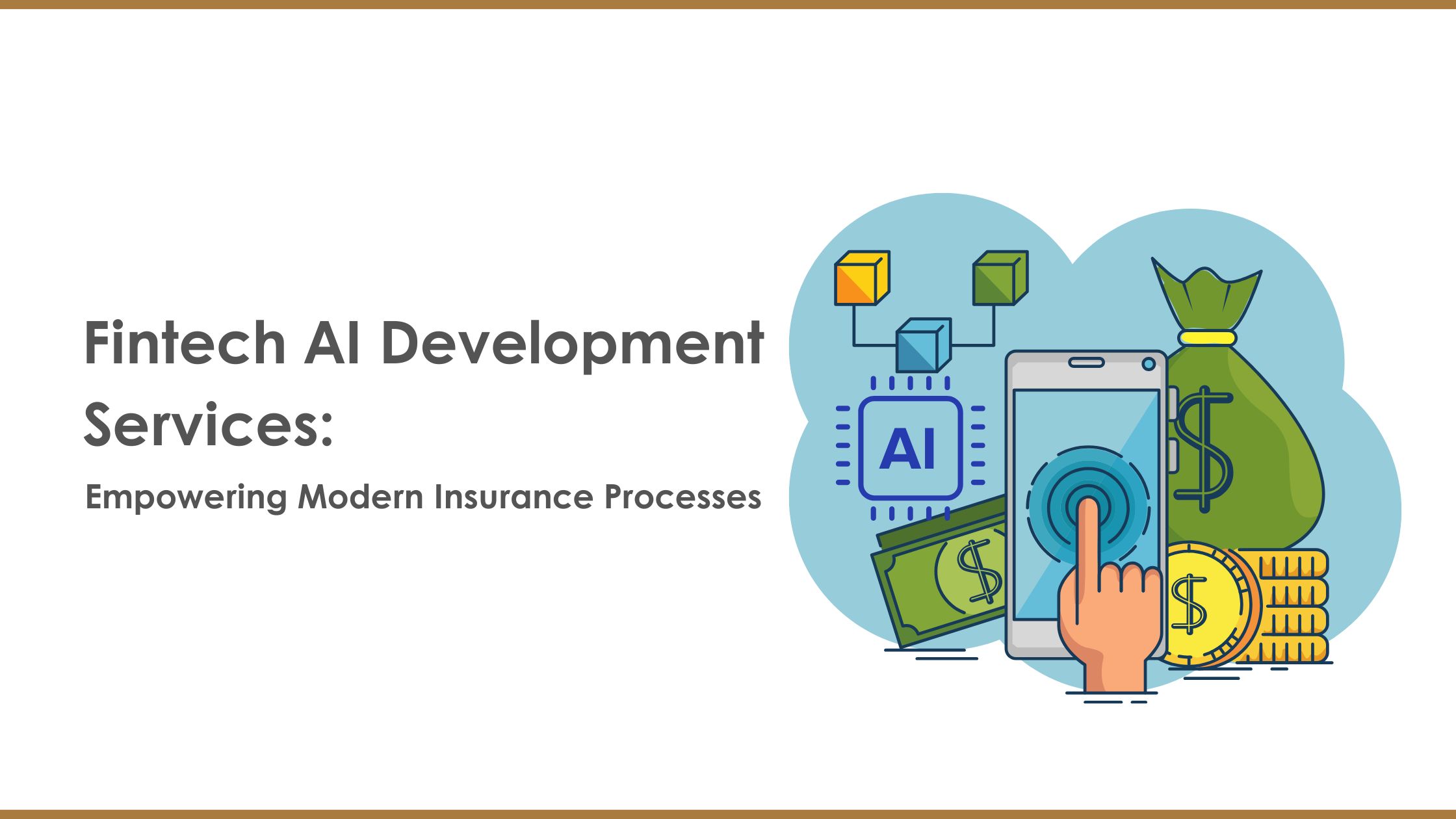 Fintech AI Development Services: Empowering Modern Insurance Processes