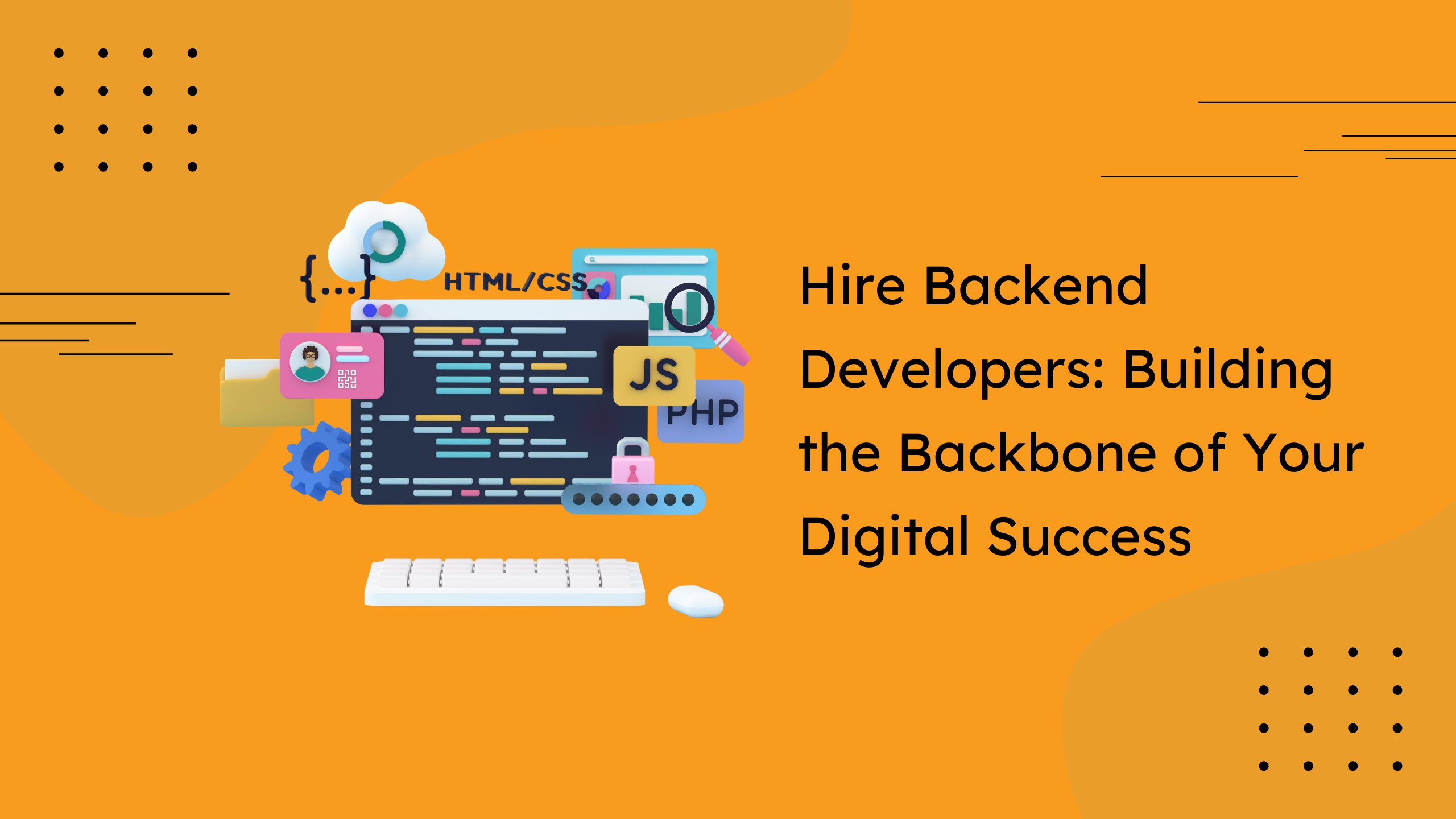 Hire Backend Developers: Building the Backbone of Your Digital Success