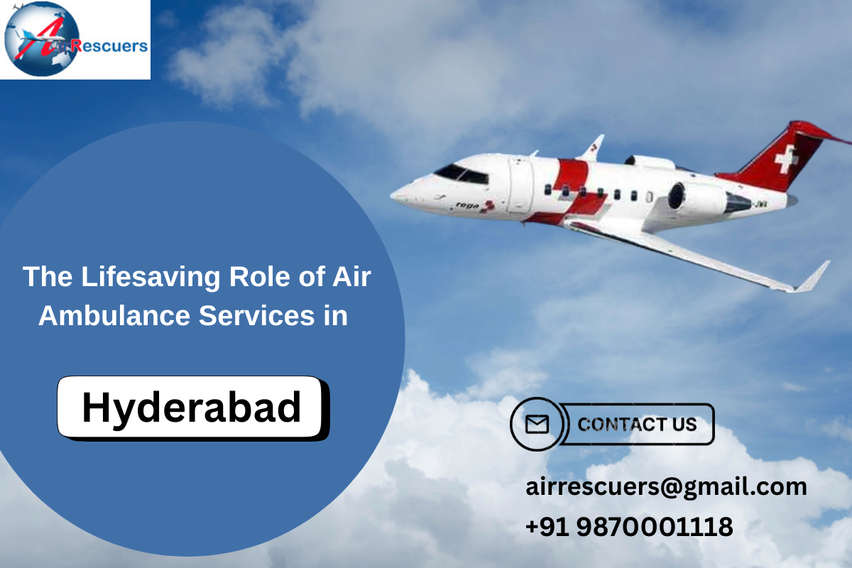 The Lifesaving Role of Air Ambulance Services in Hyderabad