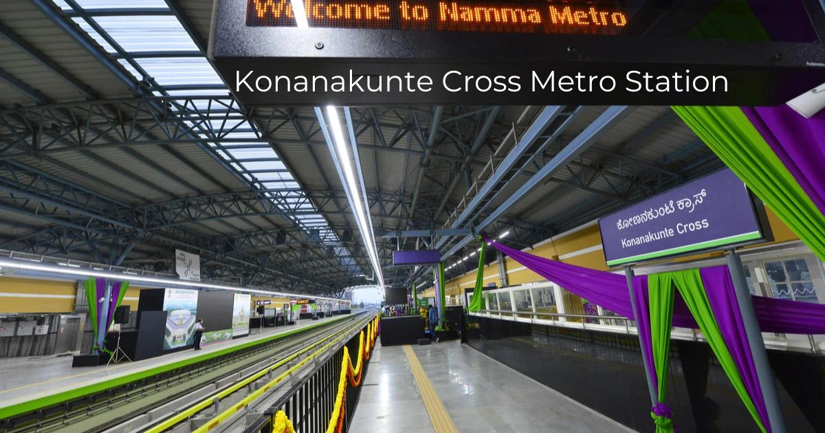Konanakunte Cross Metro Station: Enhancing Connectivity in South Bangalore