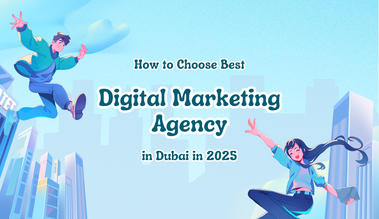 How to Choose the Best Digital Marketing Agency in Dubai, UAE - 2025 Guide