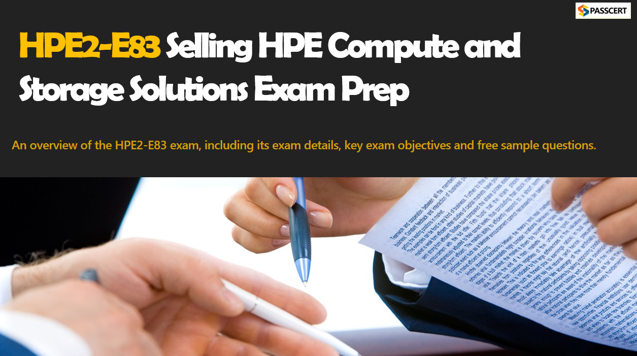 Tips to pass the HPE2-E83 Selling HPE Compute and Storage Solutions exam