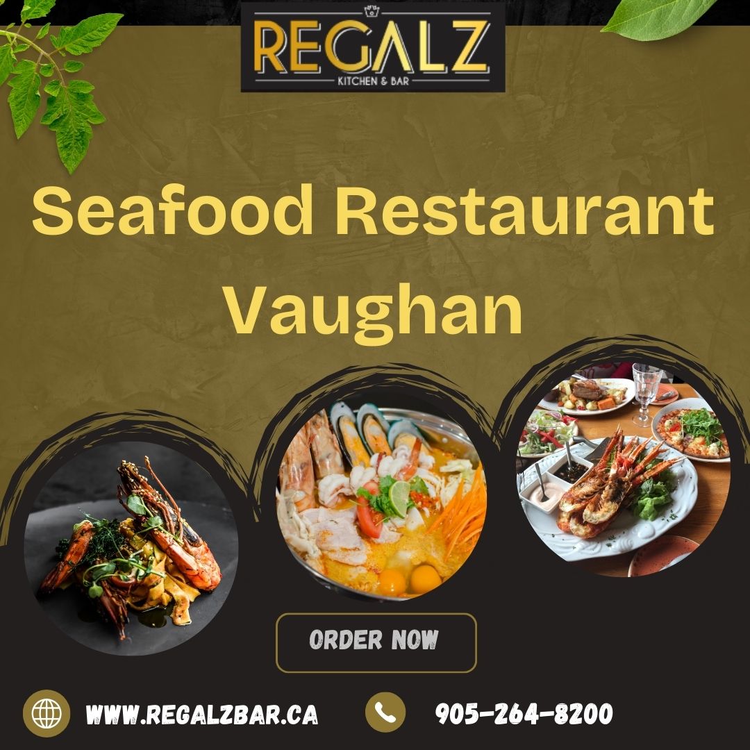 Top Seafood Restaurants in Vaughan: A Guide to the Freshest Seafood Spots