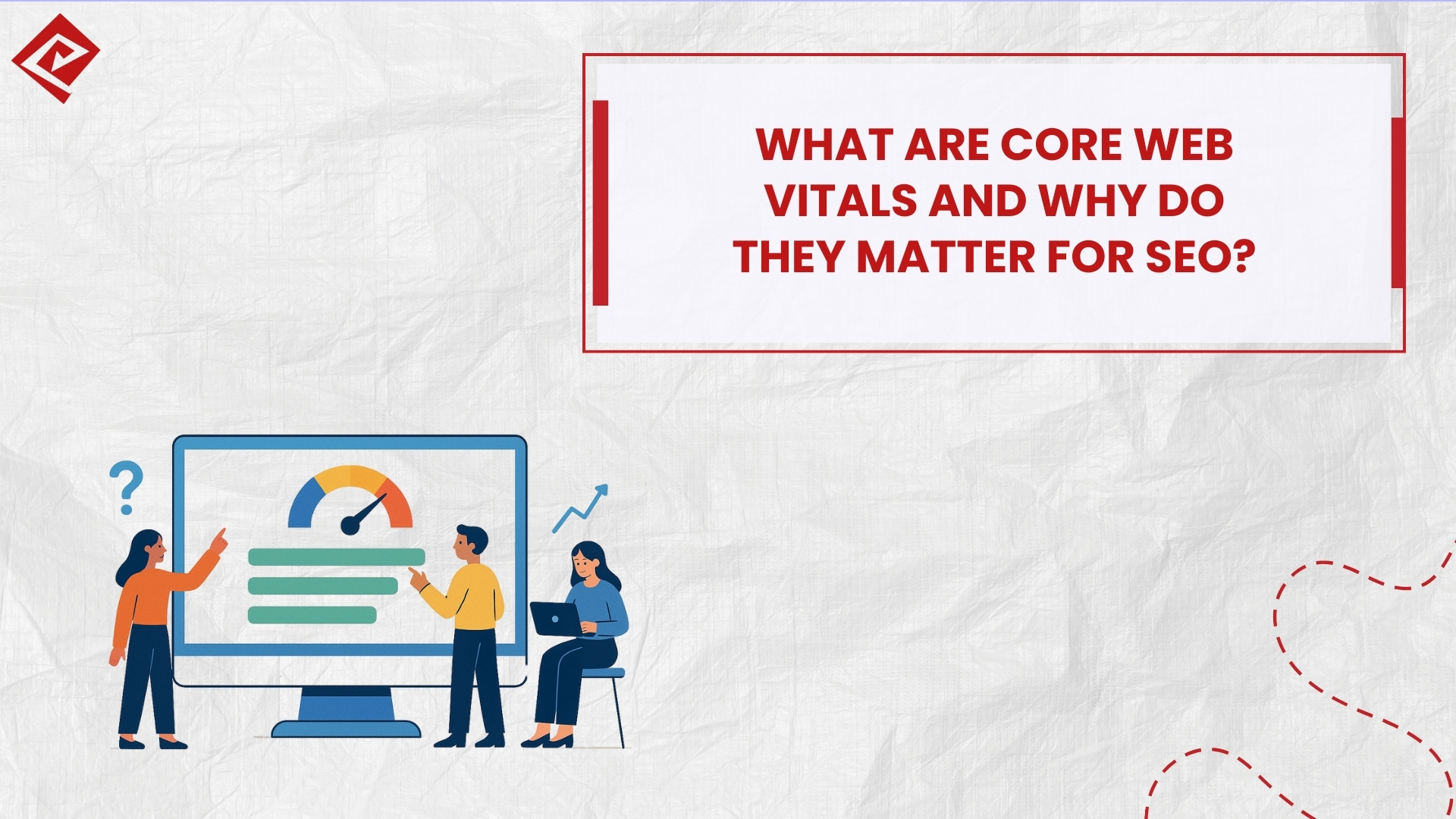 What Are Core Web Vitals and Why Do They Matter for SEO?