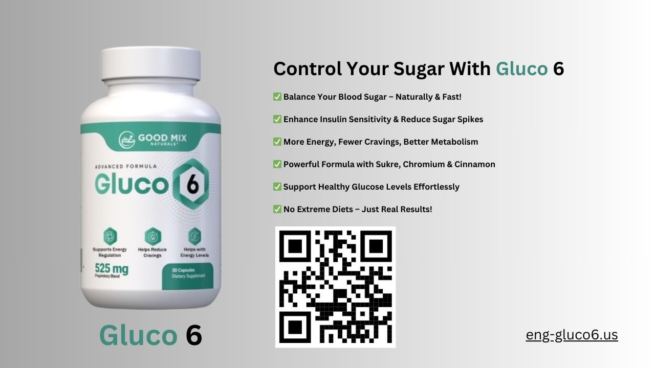 Gluco6: The Ultimate Blood Sugar Support Supplement
