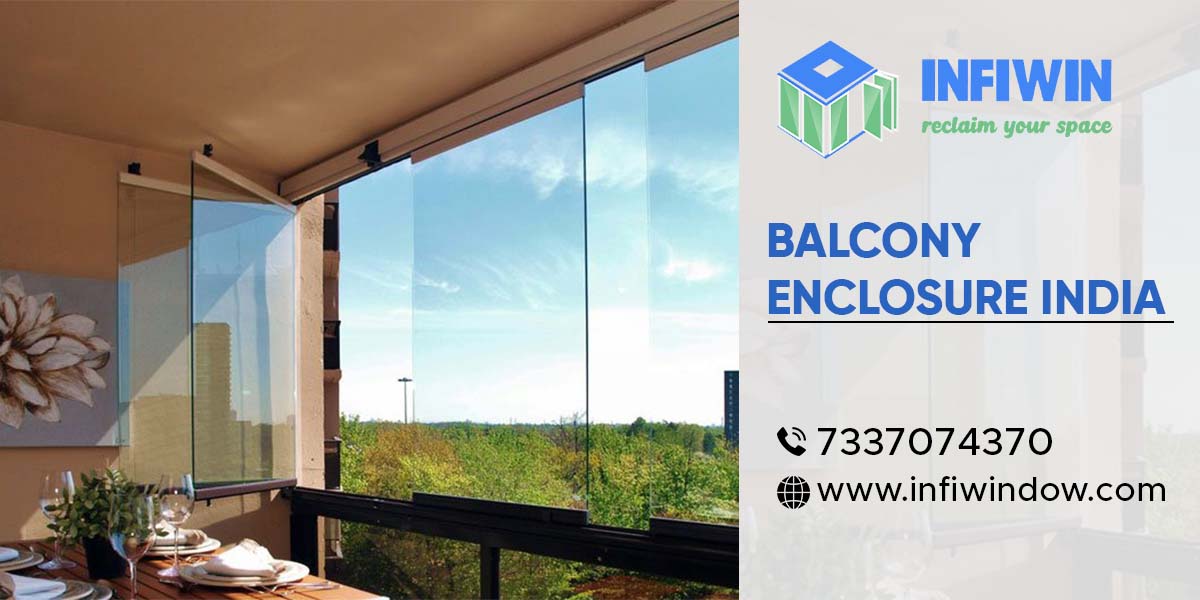 Balcony Enclosure India: Elevate Your Home with Infiwin’s Frameless Glass System