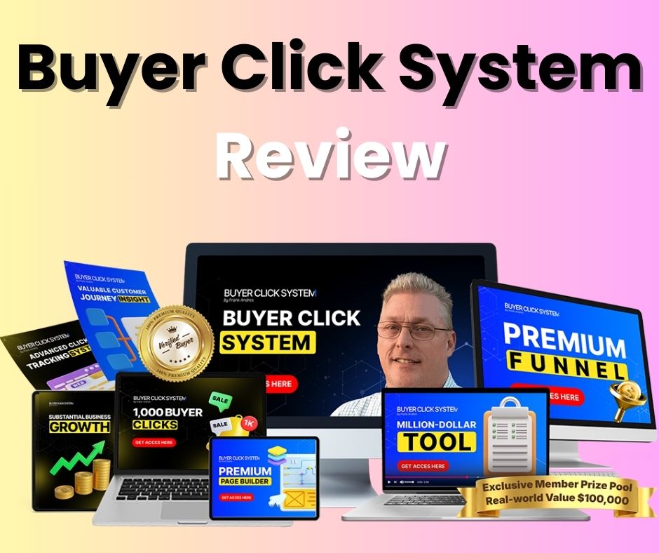 Buyer Click System Review: Is It the Secret to Real Buyer Traffic?