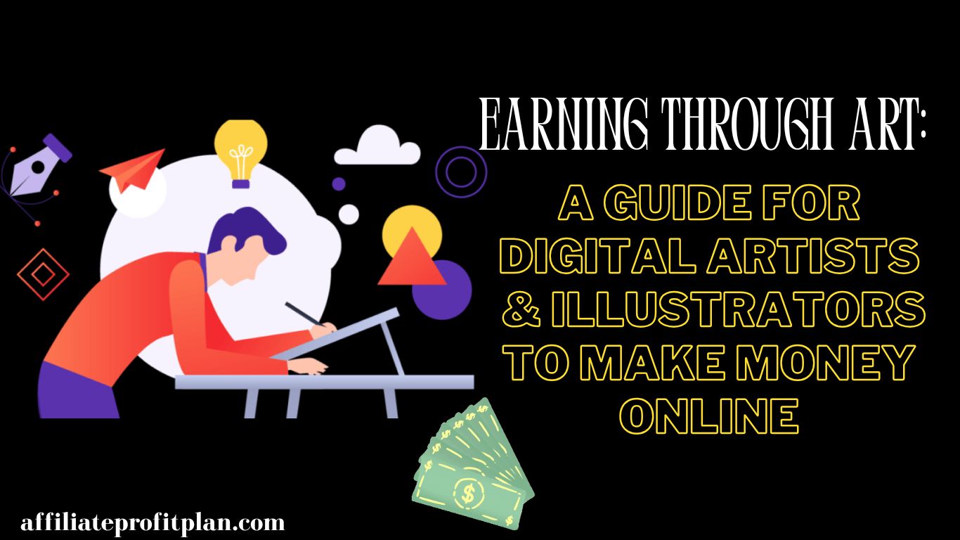 Earning Through Art: A Guide for Digital Artists & Illustrators to Make Money Online