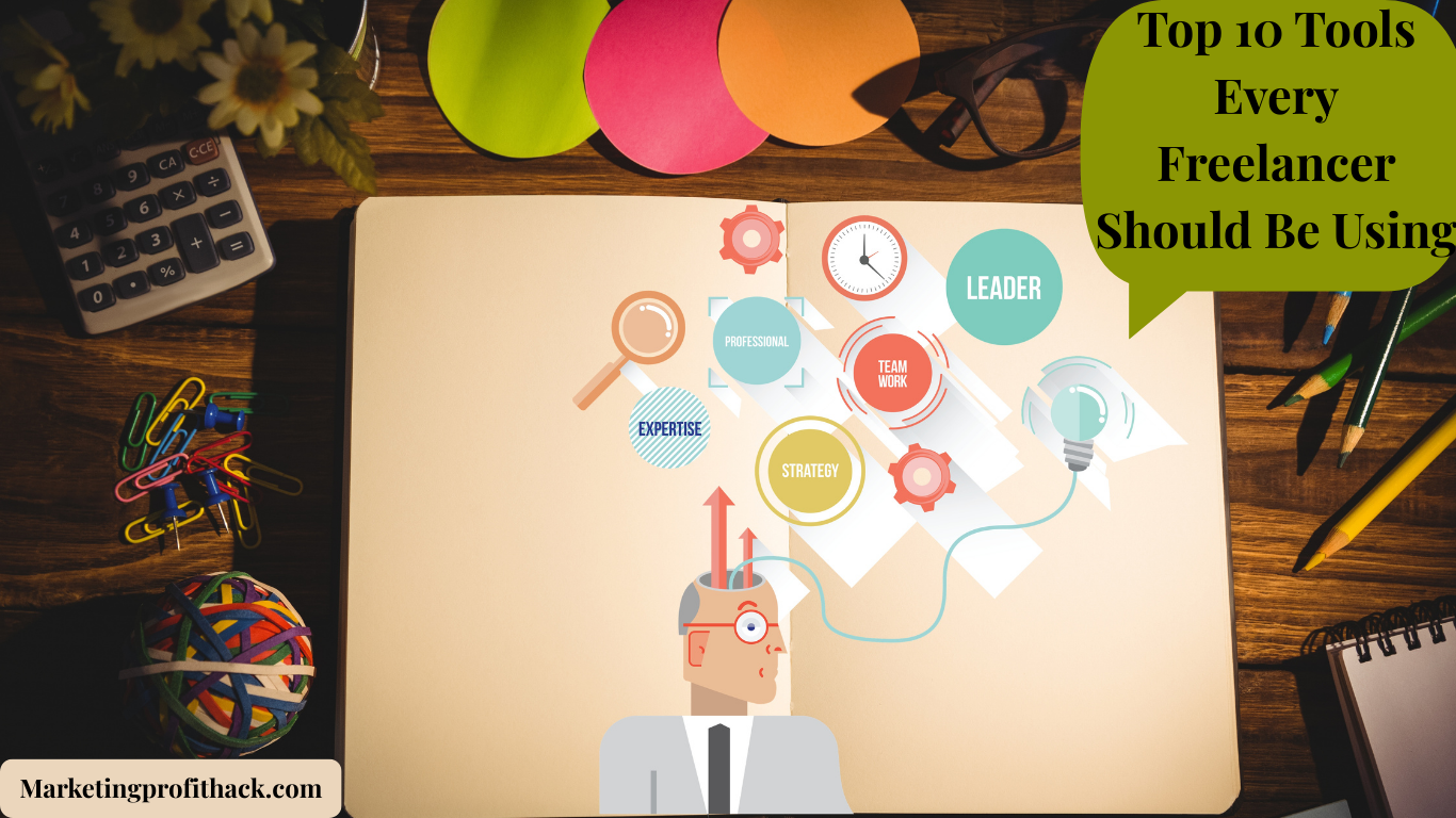 Top 10 Tools Every Freelancer Should Be Using