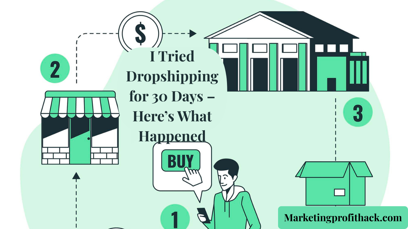 I Tried Dropshipping for 30 Days – Here’s What Happened