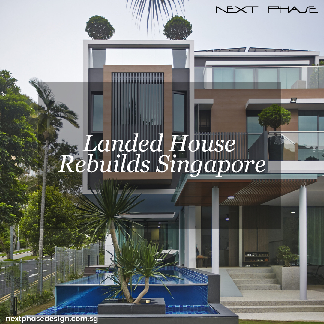 Specialists’ Reunification with the Client: Landed House Rebuilds in Singapore with Next Phase which is sensible and rational