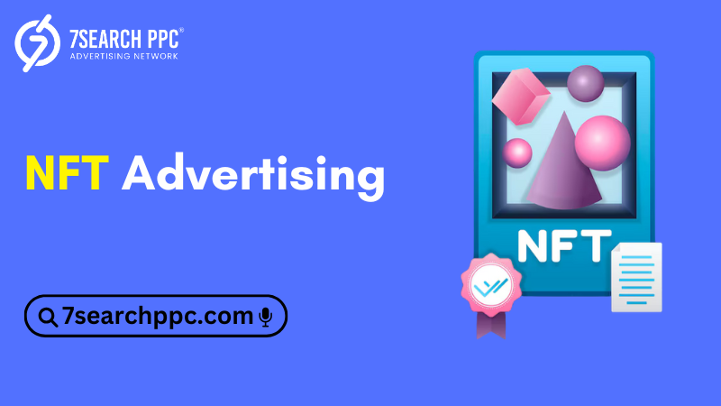 Boosting Visibility Through Creative NFT Advertising