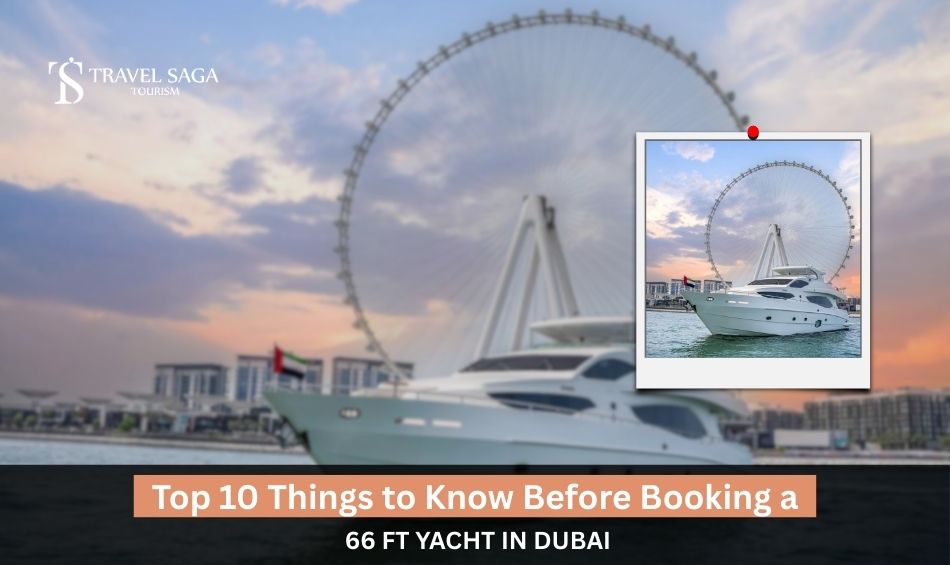 Top 10 Things to Know Before Booking a 66-Ft Yacht in Dubai
