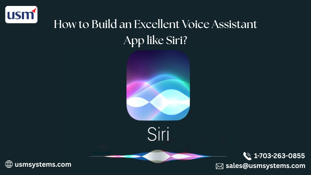 How to Build an Excellent Voice Assistant App like Siri?