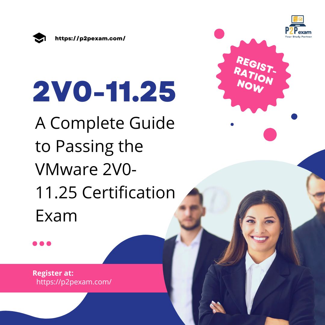 Mastering the 2V0-11.25 Certification: A Gateway to Your VMware Career