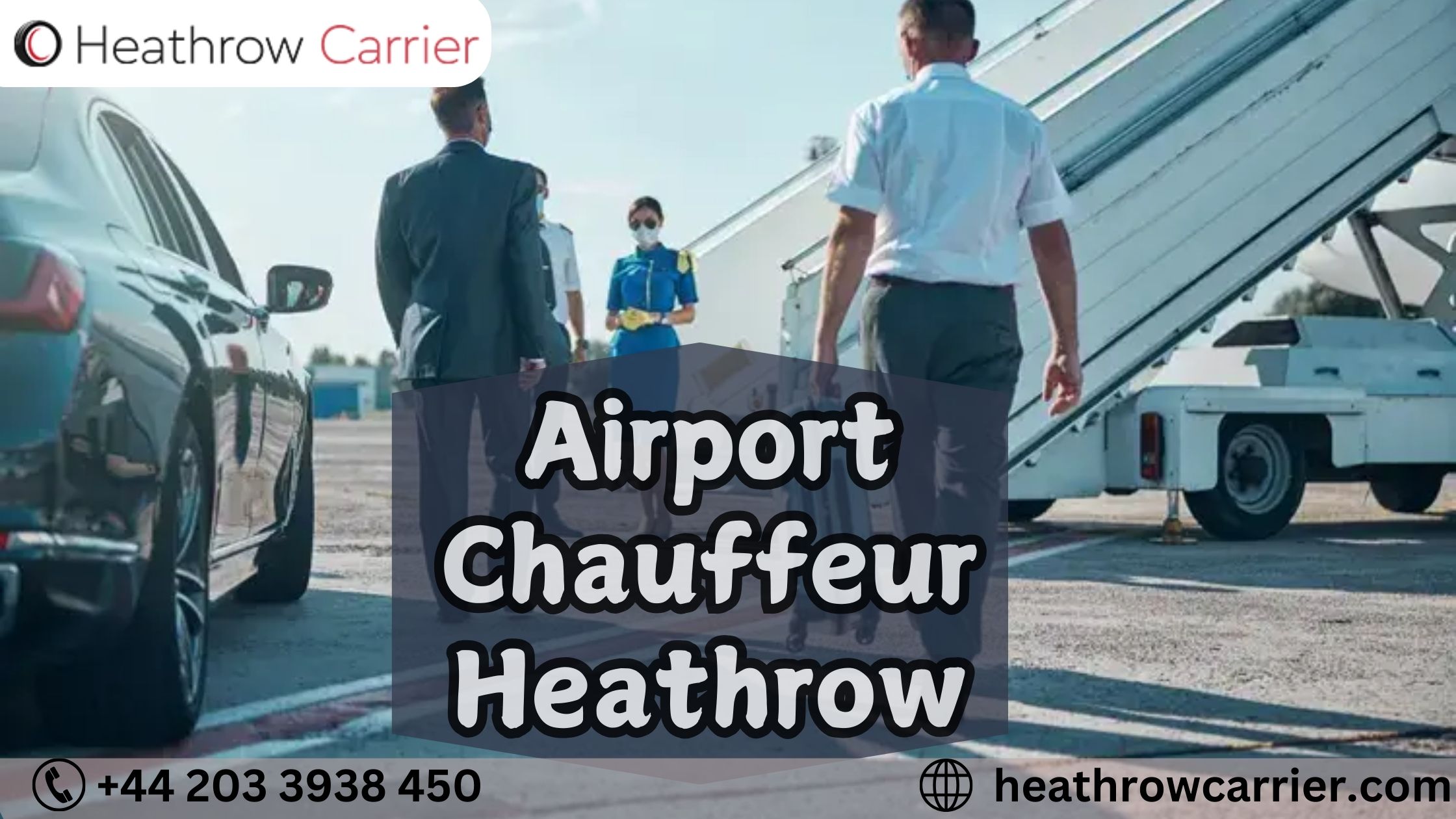 Airport Chauffeur Heathrow: Reliable & Elegant Transfers Anytime