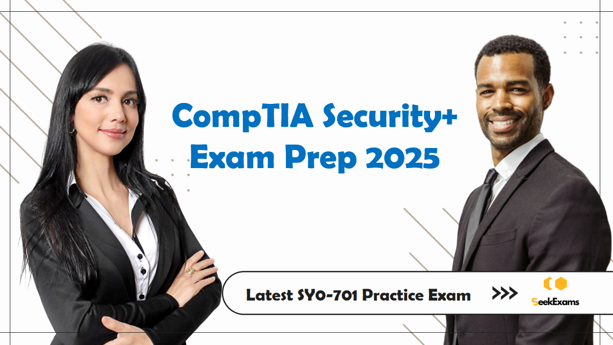 CompTIA Security+ SY0-701 Certification Preparation 2025 For Success