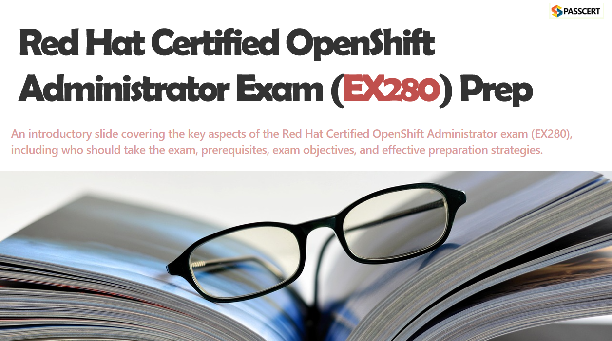 Becoming a Red Hat Certified OpenShift Administrator (EX280)