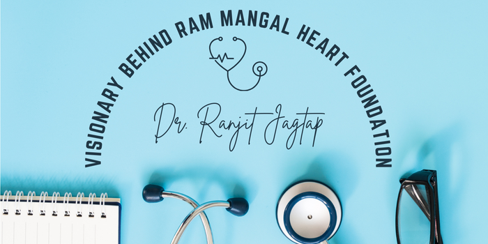 Visionary Behind Ram Mangal Heart Foundation: Dr Ranjit Jagtap