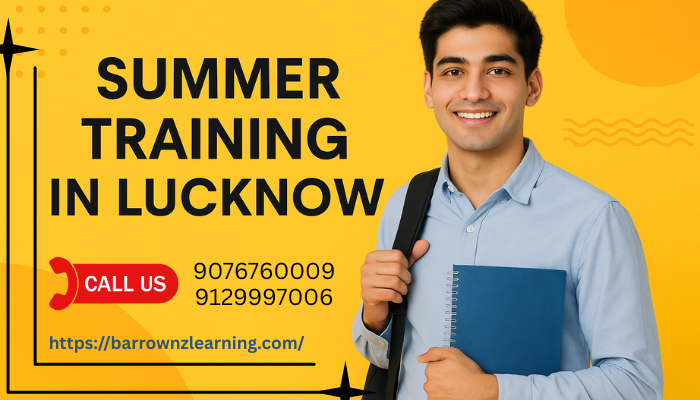 What Are the Best Summer Training Options in Lucknow 2025