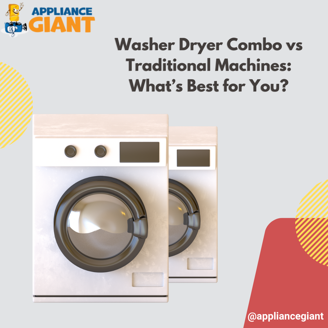 Washer Dryer Combo vs Traditional Machines: What’s Best for You?